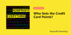 Nonprofit Everything - Episode 144 - Who Gets the Credit Card Points?
